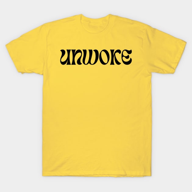 Unwoke T-Shirt by la chataigne qui vole ⭐⭐⭐⭐⭐